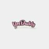 Geeky And Kinky Yes Daddy Pin